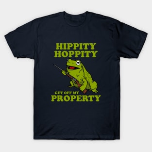 Hippity Hoppity Get Off My Property T-Shirt